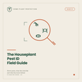 The Houseplant Pest ID Field Guide